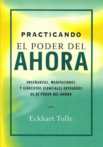 El poder del Ahora - Eckhart Tolle